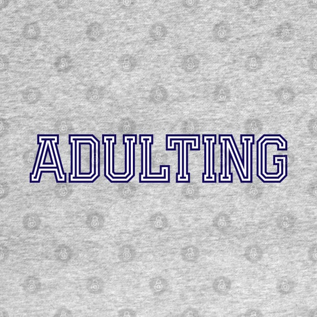 Adulting by PincGeneral